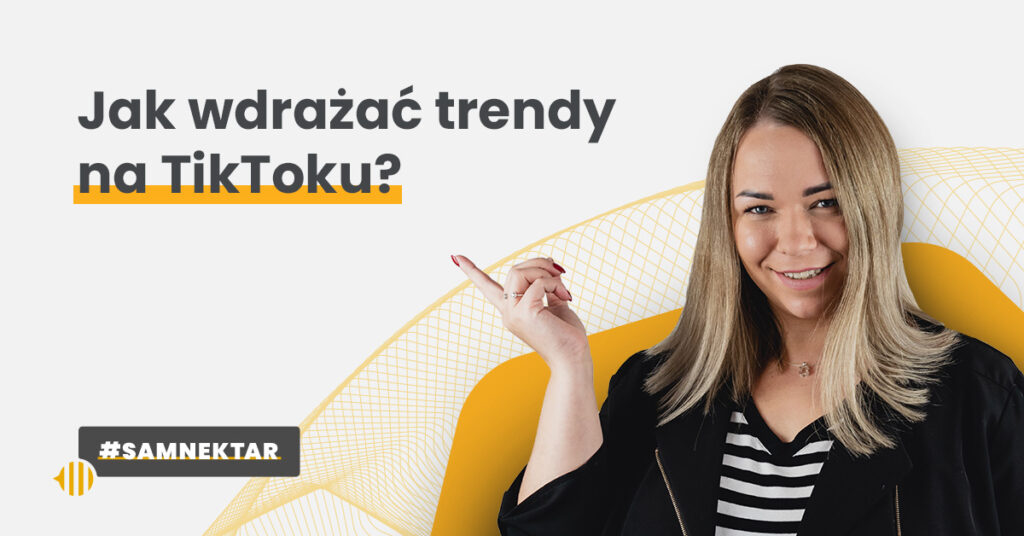 Okładka do artykułu_Jak wdrażać trendy na TikToku